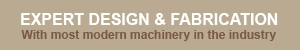Expert Design & Fabrication